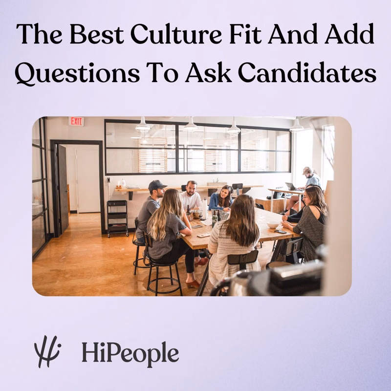 The Best Culture Fit And Culture Add Questions To Ask Candidates