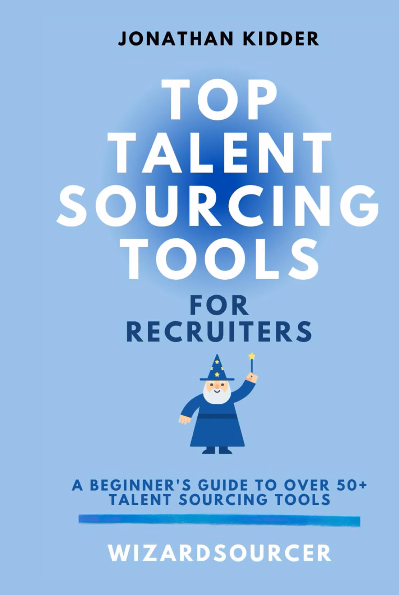 Top Talent Sourcing Tools for Recruiters by Jonathan Kidder